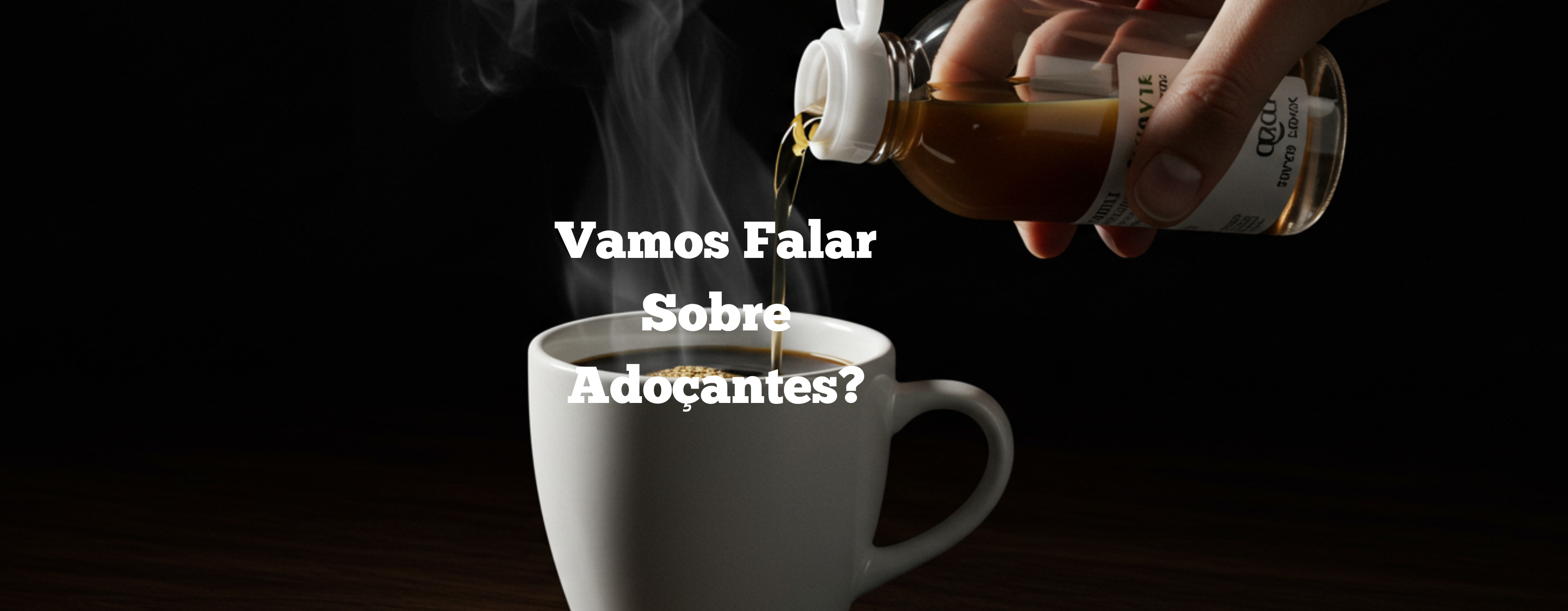 Vamos Falar Sobre Adoçantes? 🍬