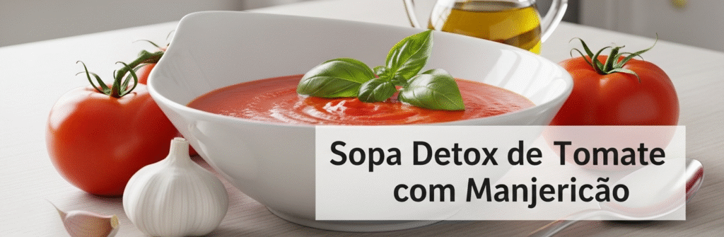Sopa-Detox-de-Tomate-1024x335 5 Receitas de Sopas Detox para Limpar o Organismo e Aquecer com Saúde